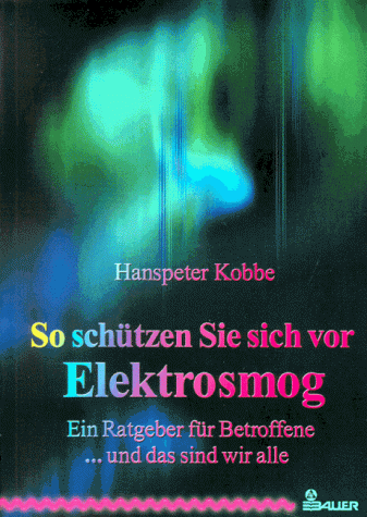 9783762605706: So schtzen Sie sich vor Elektrosmog. Ein Ratgeber fr Betroffene - und das sind wir alle