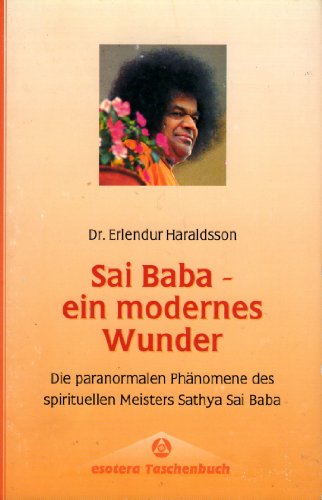 Beispielbild fr Sai Baba, ein modernes Wunder. Die paranormalen Phnomene des spirituellen Meisters Sathya Sai Baba zum Verkauf von medimops