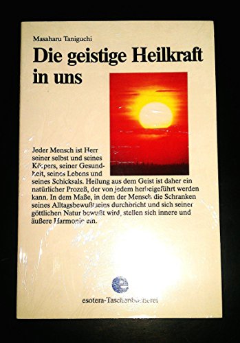 Stock image for Die geistige Heilkraft in uns. Wesen, Grundstze und Erfolge des geistigen Heilung for sale by medimops