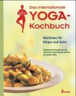 Bauer, Freiburg - Das internationale Yoga-Kochbuch