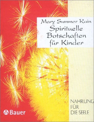 Spirituelle Botschaften fÃ¼r Kinder. (9783762607991) by Rain, Mary Summer; Reschika, Richard