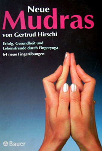 Stock image for Neue Mudras: Erfolg, Gesundheit und Lebensfreude durch Fingeryoga for sale by medimops