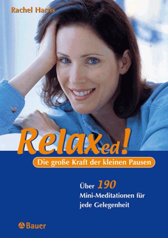 Beispielbild fr Relaxed! Die groe Kraft der kleinen Pausen zum Verkauf von medimops