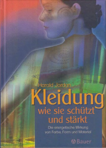 9783762608486: Kleidung - wie sie schtzt und strkt. Die energetische Wirkung von Farbe, Form und Material. (German Edition)