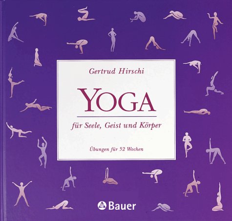 Beispielbild fr Yoga f. Seele, Geist, Krper von Gertrud Hirschi zum Verkauf von medimops