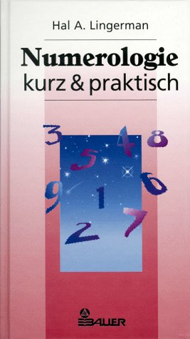 Numerologie - kurz & praktisch. Hrsg. von Gabriele Wälder. [Übers. aus dem Amerikan. Ute Hempen]