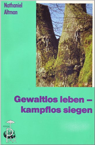 Stock image for Gewaltlos leben - kampflos siegen. The nonviolent revolution. Dt. von Jrg Wichmann, Edition Pax for sale by Kepler-Buchversand Huong Bach