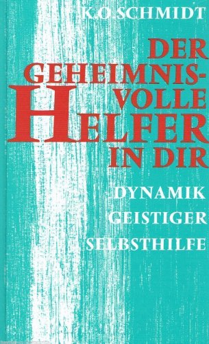 Beispielbild fr Der geheimnisvolle Helfer in dir. Dynamik geistiger Selbsthilfe. Ein Brevier praktischer Lebenskunst. zum Verkauf von Steamhead Records & Books