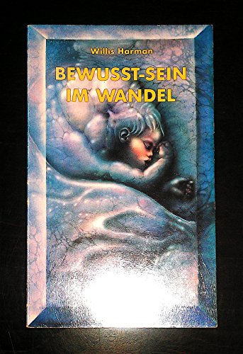 Stock image for Bewusstsein im Wandel. Mit einem Vorwort und einer Einleitung von Willis Harman. Aus dem Amerikanischen von Brigitte Schwitalla. Originaltitel: Global Mind Change: The New Age Revolution in the Way We Think (1988/1990). Mit einer Kurzbiografie des Verfassers. Das Institute of Noetic Science. Mit einer Bibliographie. for sale by BOUQUINIST