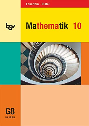 Mathematik 10. Schülerbuch. Für das G8. Bayern - Feuerlein, Rainer, Joerchel, Martin