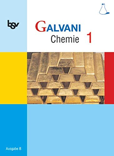 Beispielbild fr bsv Galvani B 1. Chemie. G8 Bayern: Ausgabe fr naturwissenschaftlich-technologische Gymnasien zum Verkauf von medimops
