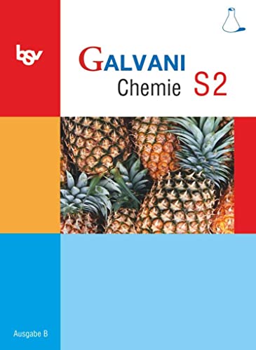 9783762700609: Galvani Chemie S 2 Ausgabe B. 10. Jahrgangsstufe: Zum neuen Lehrplan fr sprachliche, musische und wirtschafts-und sozialwissenschaftliche Gymnasien in Bayern