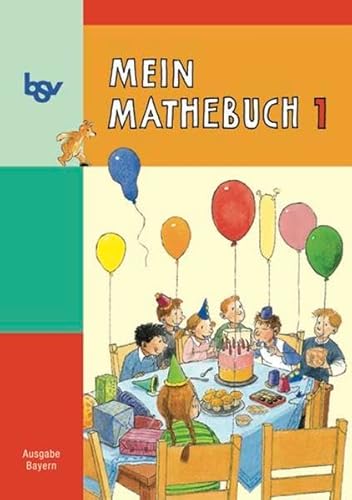 Beispielbild fr Mein Mathebuch 1. Schlerbuch. Bayern: Mathematik entdecken - ben - anwenden zum Verkauf von medimops