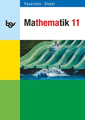 Mathematik 11. Schülerbuch. Für das G8 in Bayern: Ausgabe für die G8-Oberstufe - Unknown Author