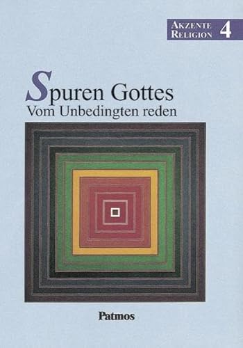 9783762702269: Akzente Religion 4. RSR: Spuren Gottes. Vom Unbedingten reden. Arbeitsbuch Religion - Sekundarstufe II