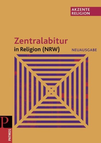 Beispielbild fr Akzente Religion. Zentralabitur in Religion NRW: Grundlegende Texte und Aufgabenstellungen fr die Prfungen ab 2011 zum Verkauf von medimops