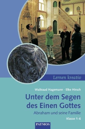 Beispielbild fr Unter dem Segen eines Gottes: Abraham und seine Familie. Unterricht in den Klassen 1 bis 6. Mit Kopiervorlagen, 4 Farbfolien zum Verkauf von medimops