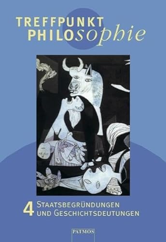 Treffpunkt Philosophie: Band 4 - Staatsbegründungen und Geschichtsdeutungen - Zimmer, Dr. Robert