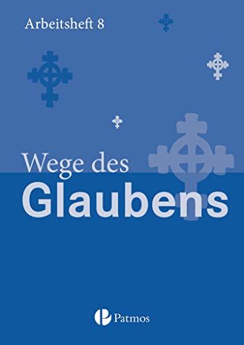 9783762705413: Religion Sekundarstufe I Gymnasium. Neubearbeitung 8. Schuljahr. Wege des Glaubens. Arbeitsheft