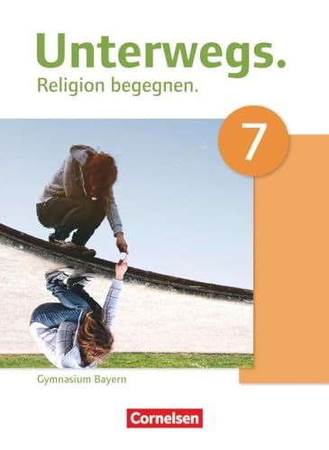Stock image for Unterwegs - Religion begegnen - Gymnasium Bayern - 7. Jahrgangsstufe: Schlerbuch for sale by medimops