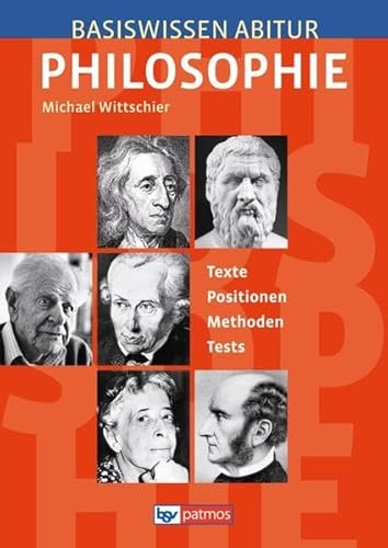 Beispielbild fr Basiswissen Abitur Philosophie: Texte - Positionen - Methoden - Tests zum Verkauf von medimops