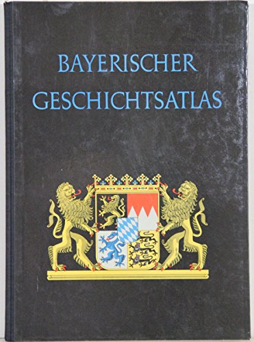 Bayerischer Geschichtsatlas. Kartograpie: Heinz Fleischmann - Spindler, Max und Gertrud Diepolder