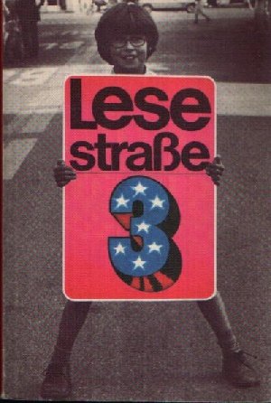 Lesestraße 3. Radaktion: Detlev Rossek und Wilhelm Zirngiebl. Lesebuch für die 3. Jahrgangsstufe. Mit einem Vorwort. Aus dem Inhalt: So vergeht ein Jahr; Zuhause; Du und die anderen; Von Menschen und Tieren; Wer macht Mit?; Hast du das gewusst?; Fabeln, Geschichten zum Lachen und Schwänke; Märchen, Legenden und Sagen. Mit einem Autorenverzeichnis. - (=Teil: [Allgemeine Ausgabe] 3. Hauptband).