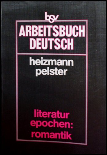 9783762723370: bsv Arbeitsbuch Deutsch /Literaturepochen / Romantik: Fr den Kursunterricht im Sekundarbereich II
