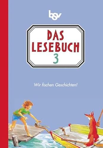Beispielbild fr Das Lesebuch 3. Fr die neue Grundschule in Bayern: Wir fischen Geschichten zum Verkauf von medimops