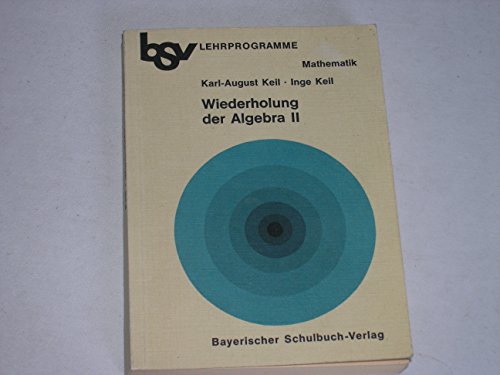 bsv Lernprogramme Mathematik: Wiederholung der Algebra 2. Quadratwurzeln, Quadratische Gleichungen und Potenzgesetze - Keil, Karl-August, Keil, Inge