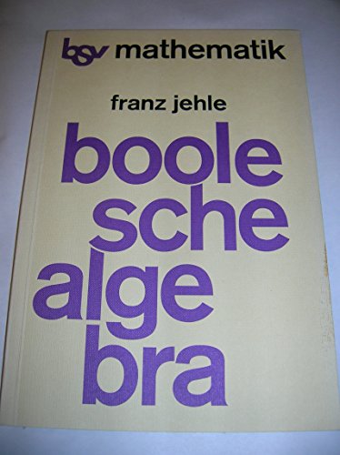 9783762733270: Boolesche Algebra. Lehr- und Arbeitsbuch.