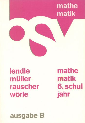 Stock image for Mathematik 6. Schuljahr : Ausgabe B for sale by Vashon Island Books