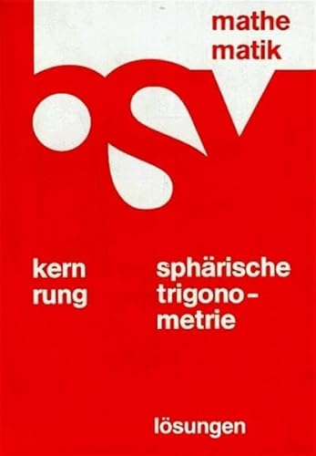 SphÃ¤rische Trigonometrie. LÃ¶sungen. (Lernmaterialien) (9783762735984) by Kern, Hans; Rung, Josef