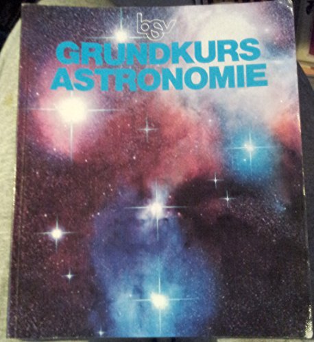 Grundkurs Astronomie (Mit dem Lösungsheft)