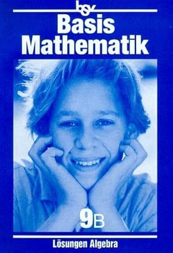 Beispielbild fr bsv Basismathematik B - Neubearbeitung fr Bayern Lsungen 9 Algebra zum Verkauf von Buchpark