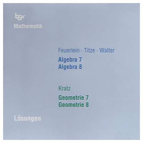 Beispielbild fr Mathematik. Algebra/ Geometrie. 7./8. Schuljahr. Lsungen. Die weie Reihe. Bayern. CD-ROM zum Verkauf von medimops