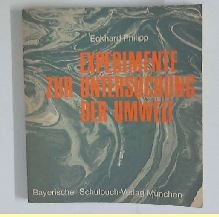 Stock image for Experimente zur Untersuchung der Umwelt. chemisch-biologische Experimente fr die Sekundarstufe I und II. for sale by Grammat Antiquariat