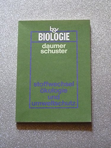 Imagen de archivo de Stoffwechsel, kologie und Umweltschutz: Lehr- und Arbeitsbuch (bsv Biologie fr die gymnasiale Oberstufe) a la venta por Versandantiquariat Felix Mcke