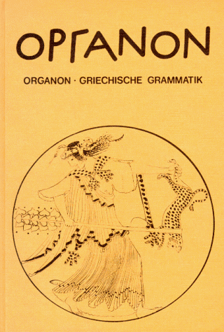 9783762750659: Organon: Griechisches Unterrichtswerk / Grammatik