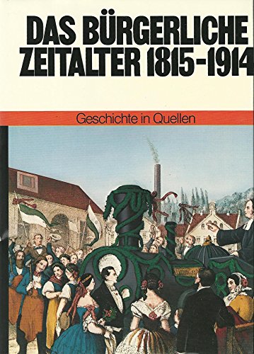 Beispielbild fr Geschichte in Quellen / Das brgerliche Zeitalter 1815-1914 zum Verkauf von Studibuch