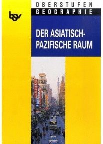 Beispielbild fr Der asiatisch-pazifische Raum. Japan, China, Taiwan, Sdkorea, Hongkong. zum Verkauf von Antiquariat Bcherkeller