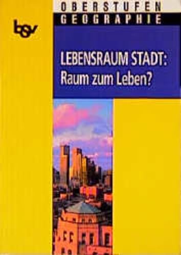 9783762762812: bsv Oberstufen - Geographie. Lebensraum Stadt: Raum zum Leben?