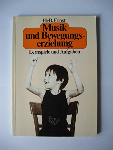 Musik- und Bewegungserziehung. Lernspiele und Aufgaben