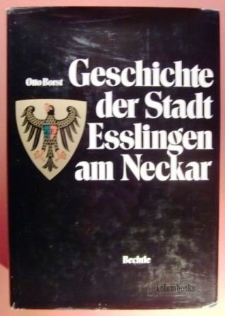 Geschichte der Stadt Esslingen am Neckar. - Borst, Otto