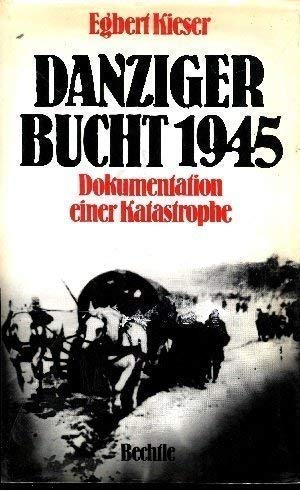 Danziger Bucht 1945 Dokumentation einer Katastrophe