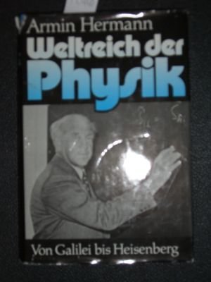 Beispielbild fr Weltreich der Physik. Von Galilei bis Heisenberg zum Verkauf von medimops