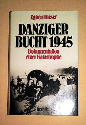 Beispielbild fr Danziger Bucht 1945 Dokumentation einer Katastrophe zum Verkauf von O+M GmbH Militr- Antiquariat
