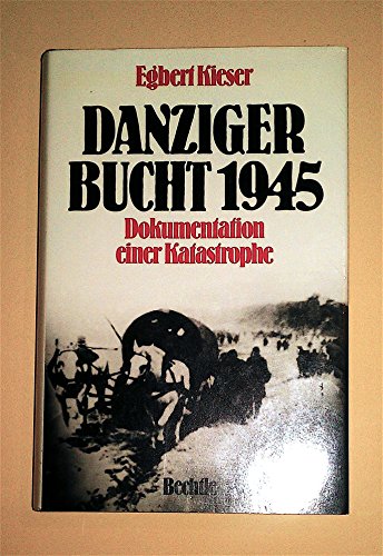 Imagen de archivo de Danziger Bucht 1945: Dokumentation einer Katastrophe a la venta por medimops