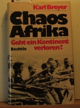 Beispielbild fr Chaos Afrika: Geht ein Kontinent verloren? zum Verkauf von Bernhard Kiewel Rare Books