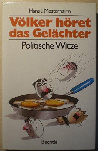 Völker höret das Gelächter polit. Witze / Hans J. Mesterharm. Ill. von Karl-Heinz Schoenfeld - Mesterharm, Hans J.